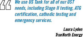We use US tank for all of our UST needs...